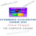 Chase Chappel – Ecommerce Accelerator Course 2024