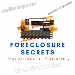 Foreclosure Academy – Foreclosure Secrets