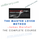 James Marshall – The Master Lover Method