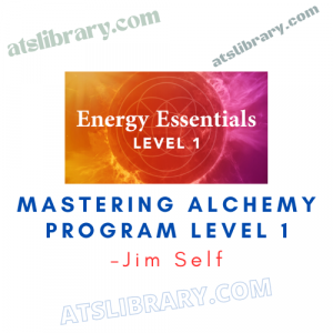 Jim Self – Mastering Alchemy Program Level 1