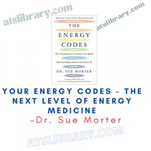 Sue Morter – Your Energy Codes – The Next Level of Energy Medicine