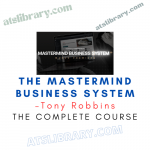 Tony Robbins – The Mastermind Business System