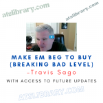 Travis Sago – Make Em Beg to Buy (Breaking Bad Level)