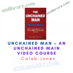 UNCHAINED MAN + An Unchained Main Video Course