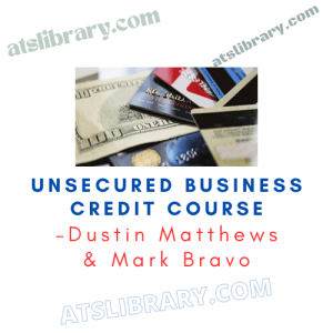 Dustin Matthews & Mark Bravo – Unsecured Business Credit Course