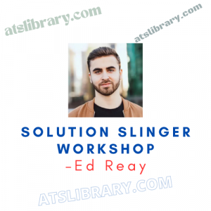 Ed Reay – Solution Slinger Workshop