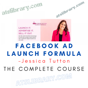 Jessica Tutton – Facebook Ad Launch Formula