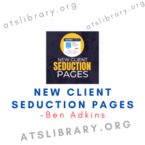 Ben Adkins – New Client Seduction Pages