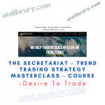 Desire To Trade – The Secretariat – Trend Trading Strategy Masterclass – Course