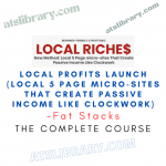 Fat Stacks – Local Profits Launch (Local 5 Page Micro-sites That Create Passive Income Like Clockwork)