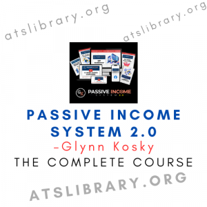 Glynn Kosky – Passive Income System 2.0