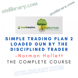 Norman Hallett – Simple Trading Plan 2 Loaded Gun By The Disciplined Trader