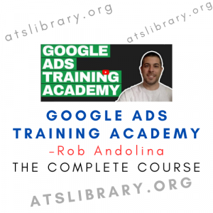 Rob Andolina – Google Ads Training Academy