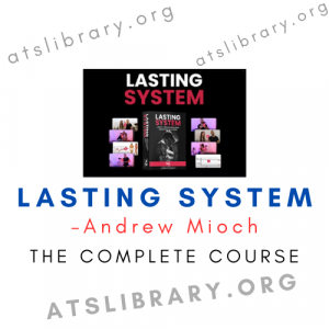 Andrew Mioch – Lasting System