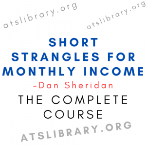 Dan Sheridan – Short Strangles for Monthly Income