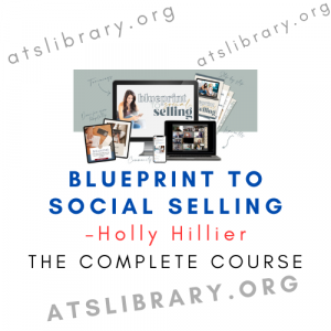 Holly Hillier – Blueprint To Social Selling