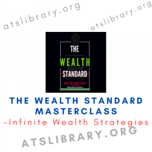 Infinite Wealth Strategies – The Wealth Standard Masterclass