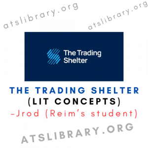 Jrod (Reim’s student) – The Trading Shelter (LIT Concepts)