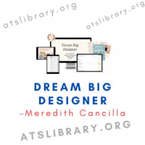 Meredith Cancilla – Dream Big Designer