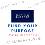 Peter Diamandis – Fund Your Purpose