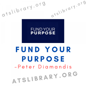 Peter Diamandis – Fund Your Purpose