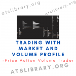 Price Action Volume Trader – Trading with Market and Volume Profile