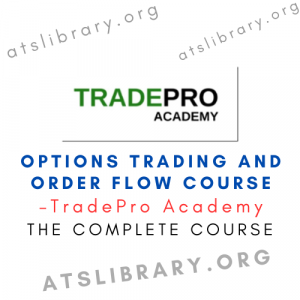 TradePro Academy – Options Trading and Order Flow Course