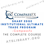 Compassfx – Sharp Edge Institutional Ultimate Trade Program