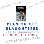 Keith Cunningham – Plan or Get Slaughtered