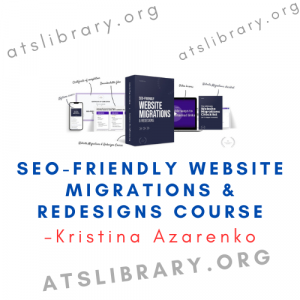 Kristina Azarenko – SEO-Friendly Website Migrations & Redesigns Course