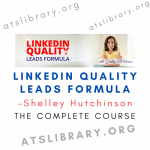 Shelley Hutchinson – LinkedIn Quality Leads Formula