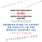 Viral Trends – Brendan Kane (#1 expert on virality in the WORLD) [August 24]