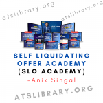 Anik Singal – Self Liquidating Offer Academy (SLO Academy)