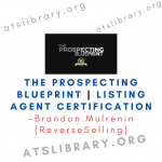 Brandon Mulrenin (ReverseSelling) - Listing Agent Certification