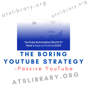 Passive YouTube – The Boring YouTube Strategy