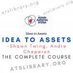 Shawn Twing, Andre Chaperon – Idea To Assets