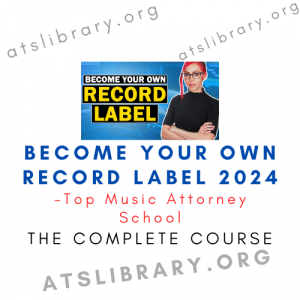 Top Music Attorney School – Become Your Own Record Label 2024