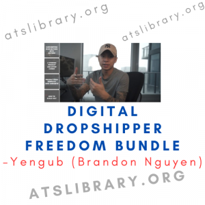 Yengub (Brandon Nguyen) – Digital Dropshipper Freedom Bundle