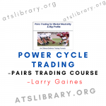 Power Cycle Trading – Pairs Trading Course – Larry Gaines