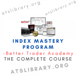 Better Trader Academy – Index Mastery Program