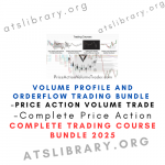 Complete Price Action – Volume Profile and Orderflow Trading Bundle – Price Action Volume Trader