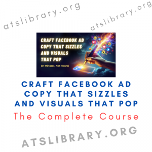 Craft Facebook Ad Copy That Sizzles and Visuals That Pop