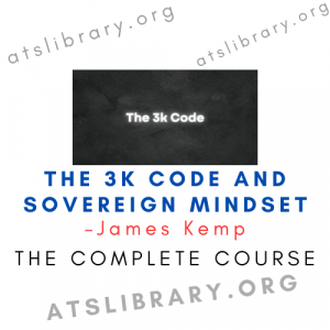 James Kemp – The 3k Code and Sovereign Mindset