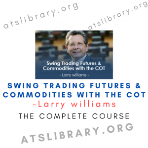 Larry williams – Swing Trading Futures & Commodities with the COT