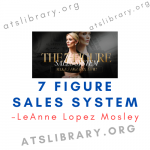 LeAnne Lopez Mosley – 7 Figure Sales System