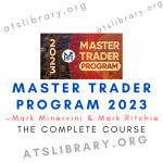 Mark Minervini & Mark Ritchie — Master Trader Program 2023