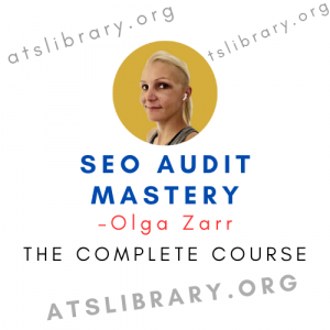 Olga Zarr – SEO Audit Mastery