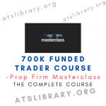 Prop Firm Masterclass - 700K Funded Trader Course