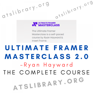 Ryan Hayward – Ultimate Framer Masterclass 2.0