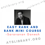 Saravanan Ganesh – Easy Rank and Bank Mini Course